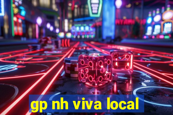 gp nh viva local